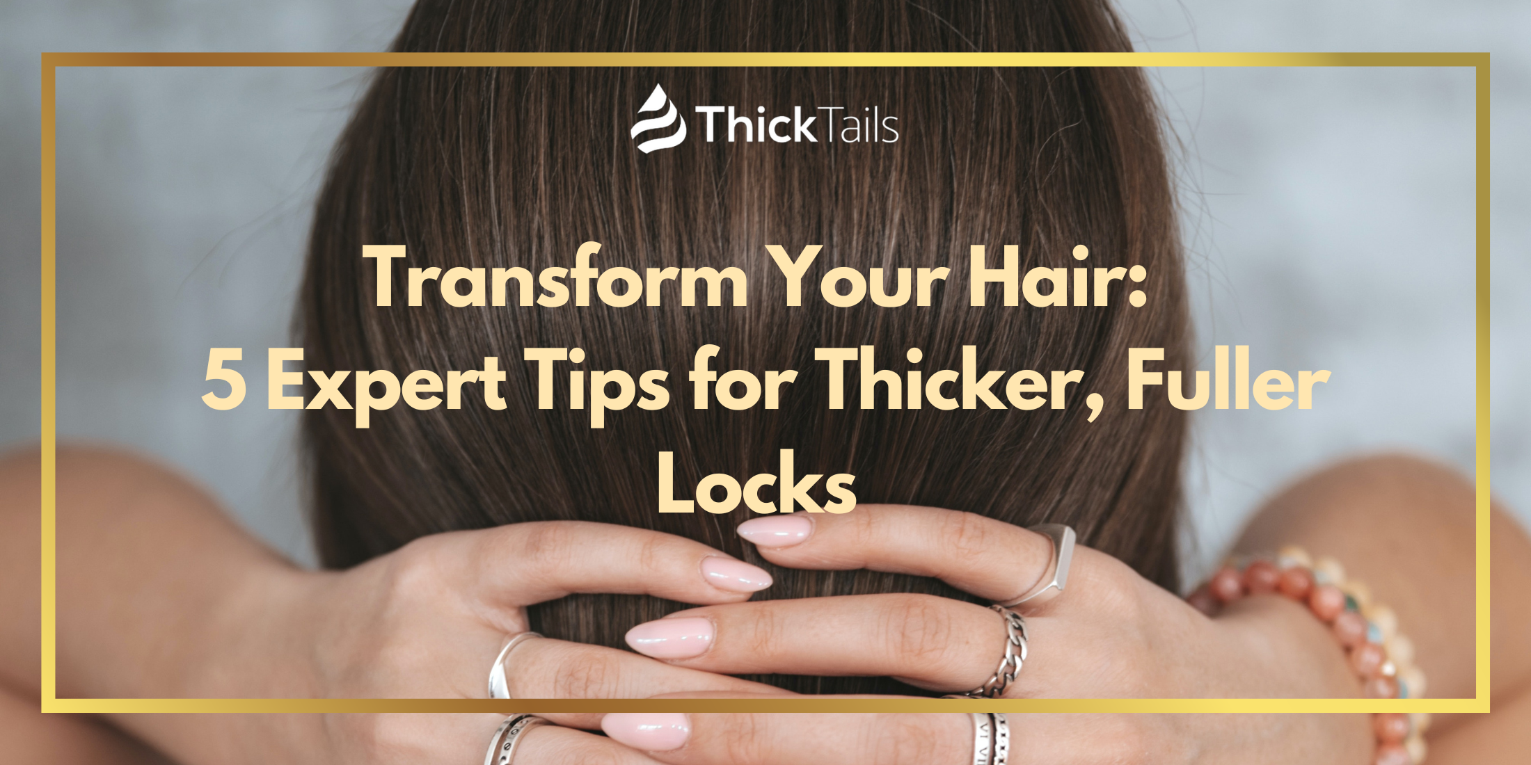 Haircare tips for thicker hair