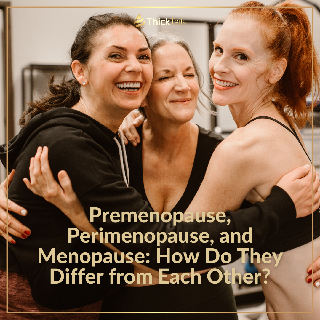 Menopause, Perimenopause And Premenopause: How Th...