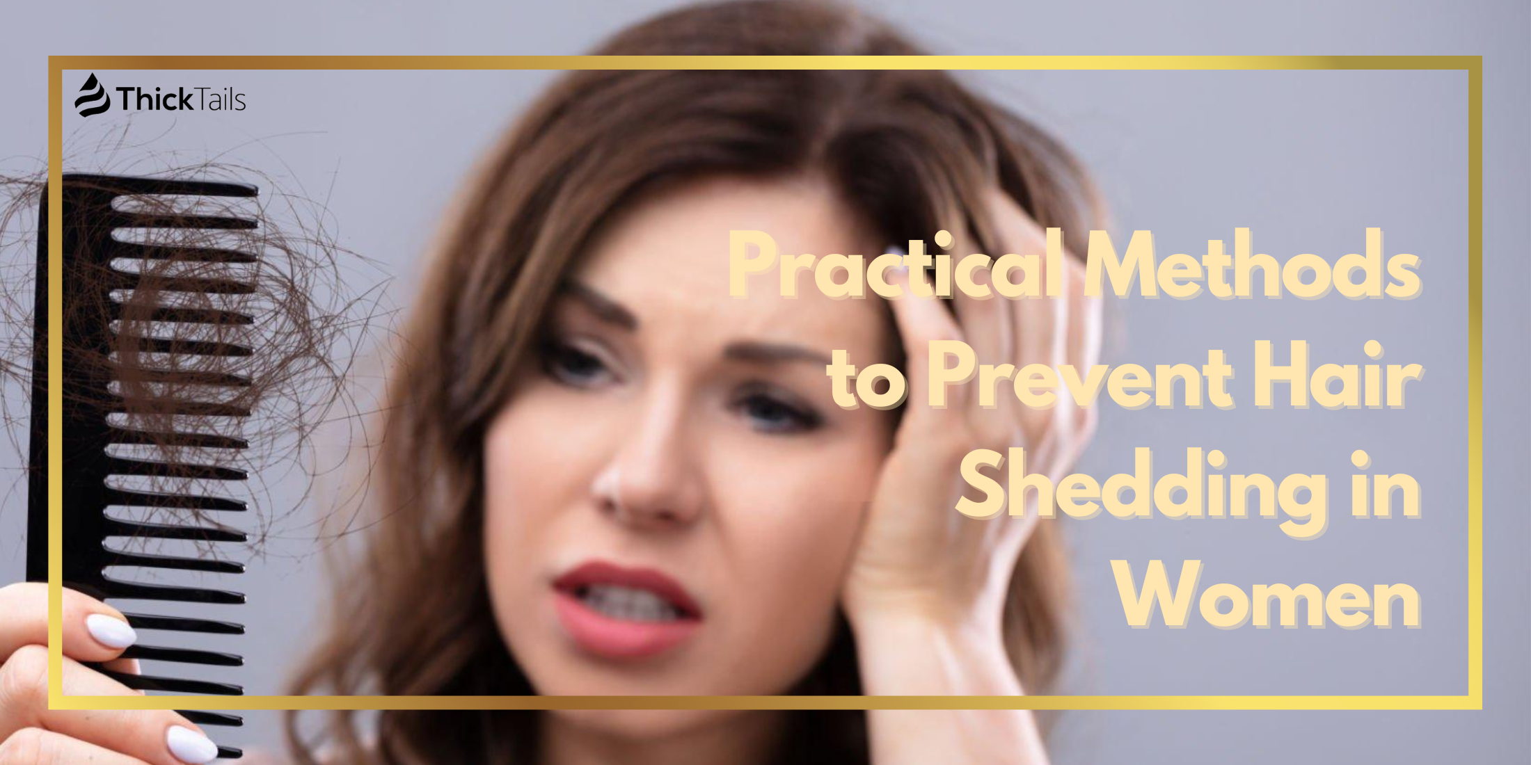 Practical Methods to Prevent Hair Shedding in Wom...