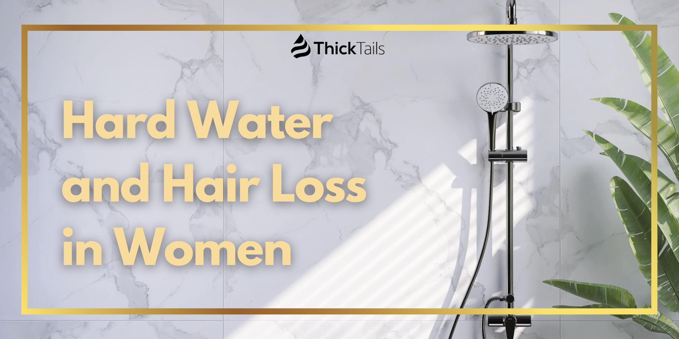 Hard Water and Hair Loss in Women ThickT...