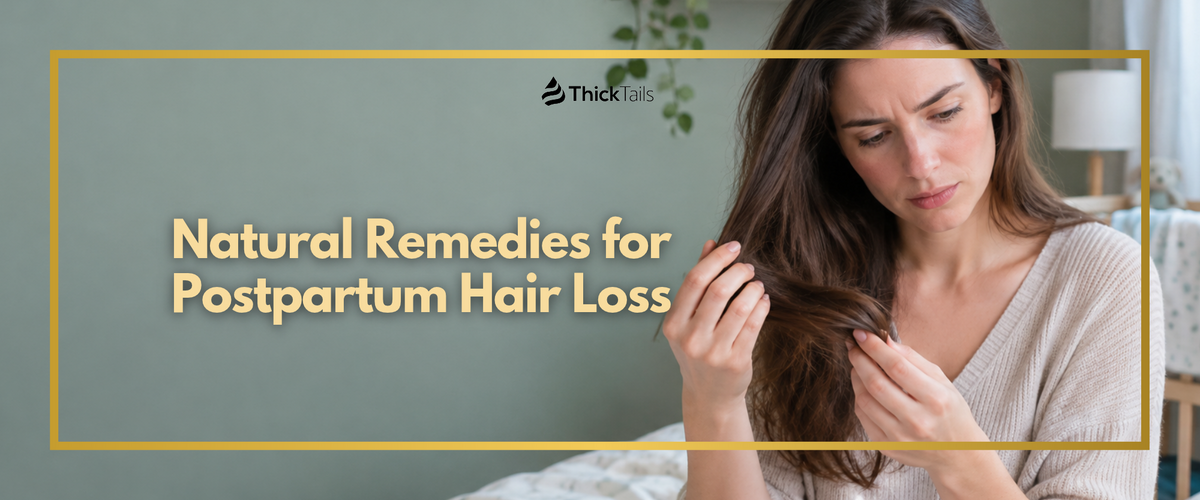 Natural Remedies for Postpartum Hair Loss