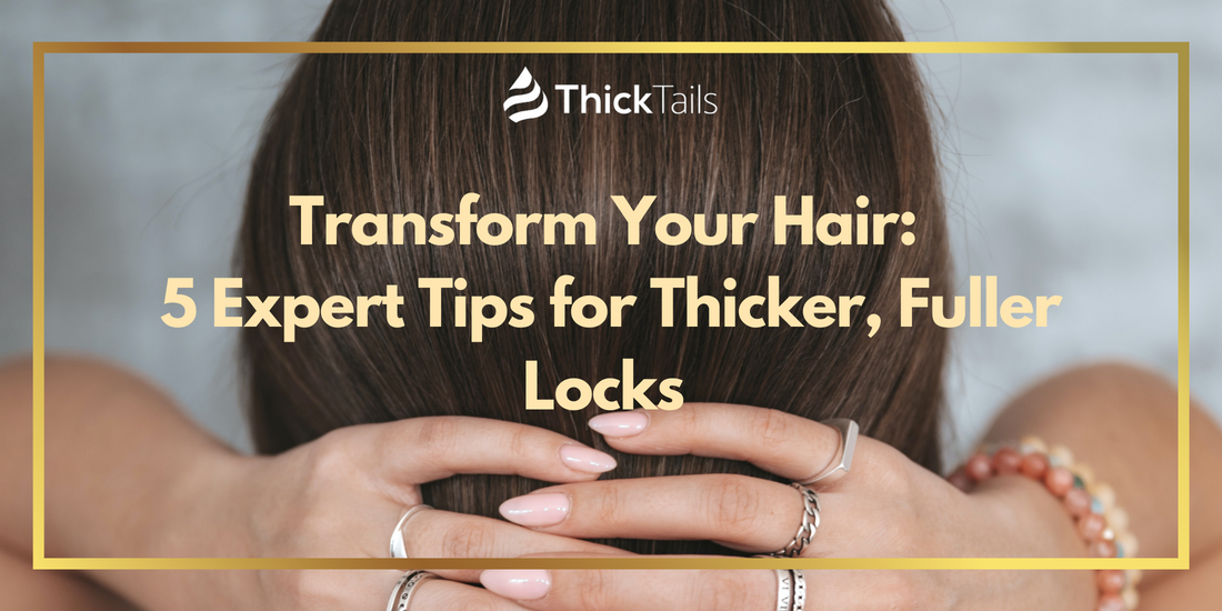 Haircare tips for thicker hair	