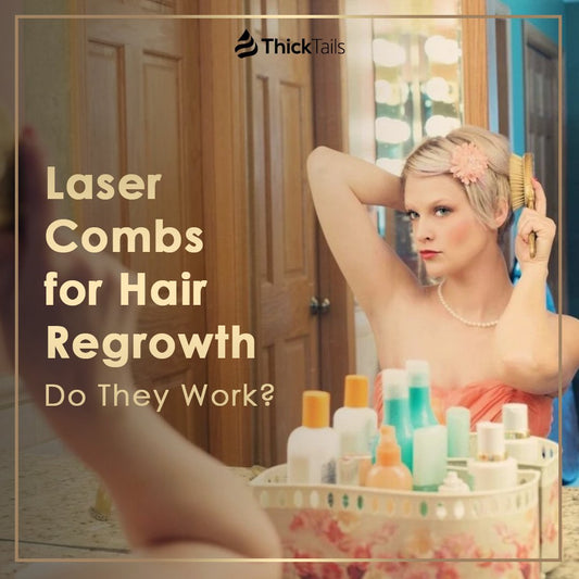 Laser Combs for Hair Regrowth: Do They Work? | ThickTails