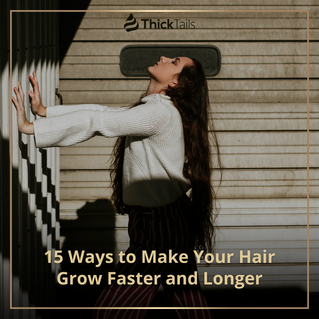15 ways to make your hair grow faster and longer