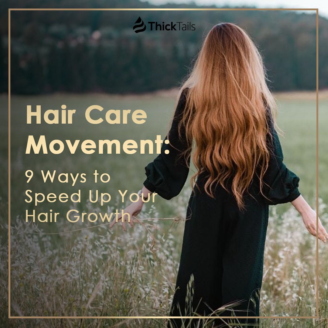 Hair Care Movement: 9 Ways to Speed Up Your Hair Growth | ThickTails