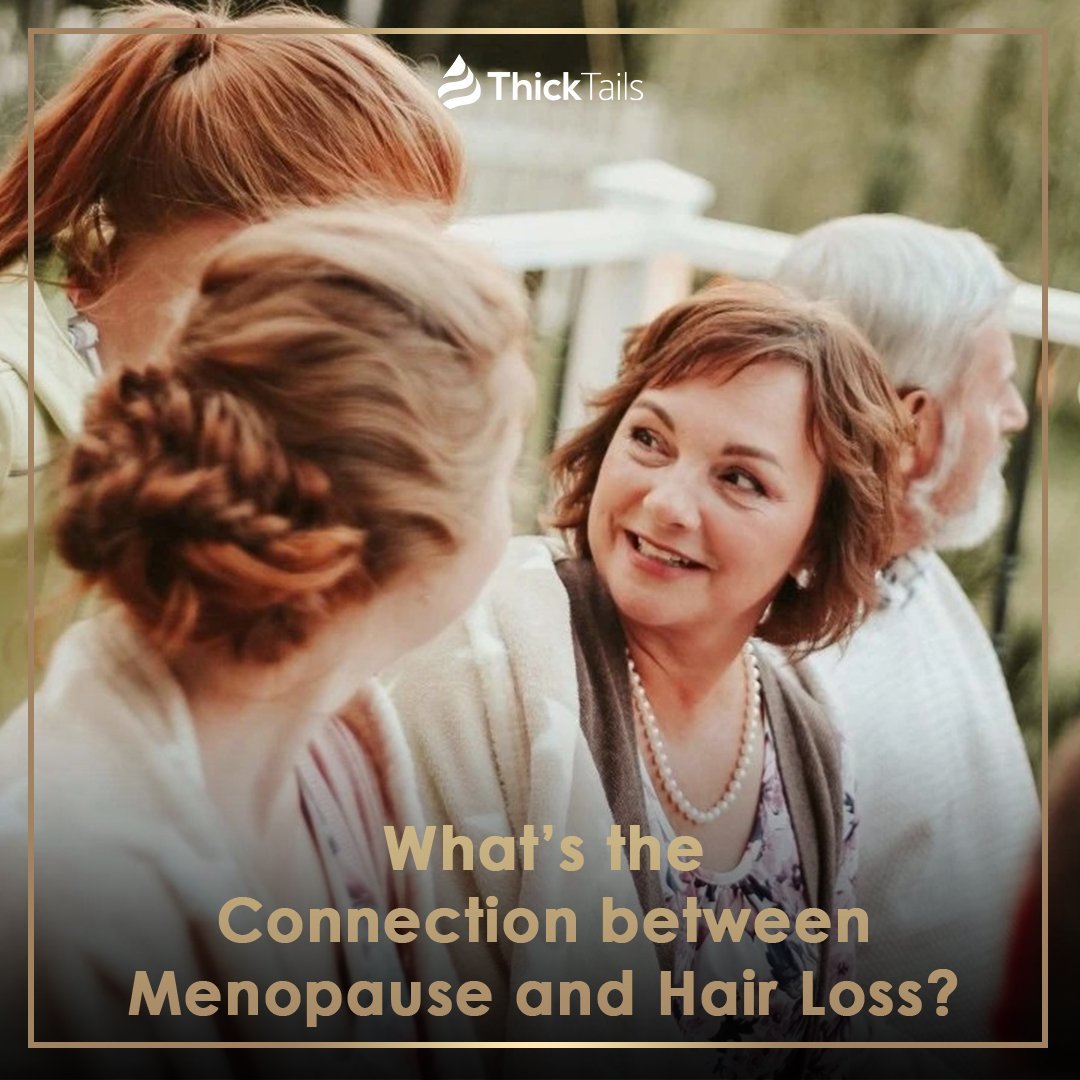 What’s the Connection between Menopause and Hair Loss? | ThickTails