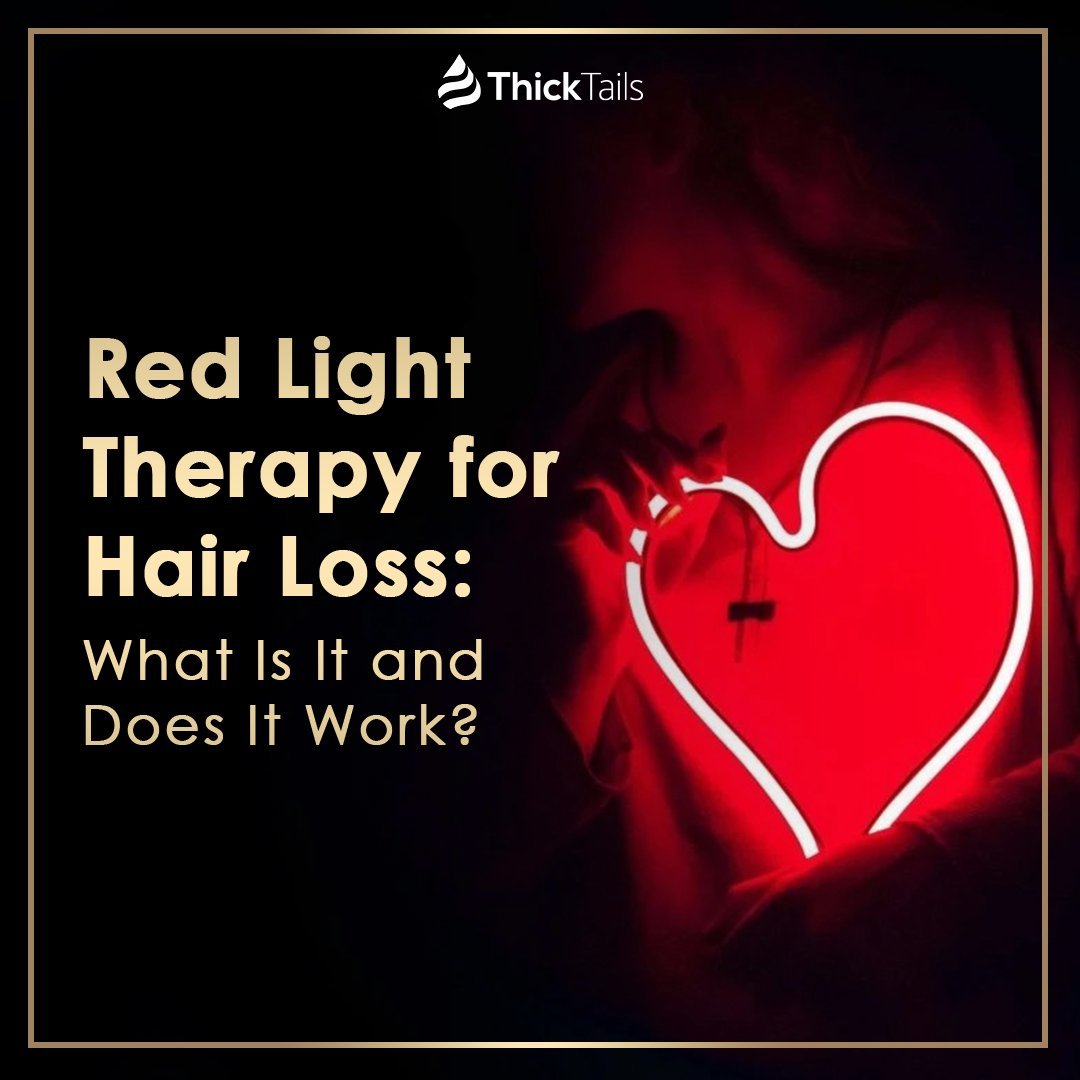 Red Light Therapy for Hair Loss: What Is It and Does It Work? | ThickTails