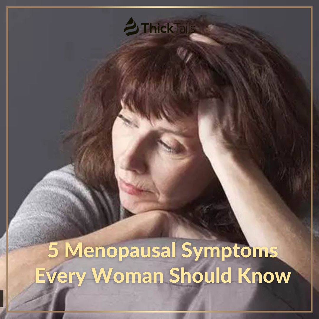 5 Menopausal Symptoms Every Woman Should Know | ThickTails