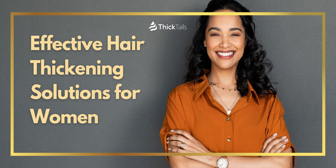 Effective hair thickening solutions	