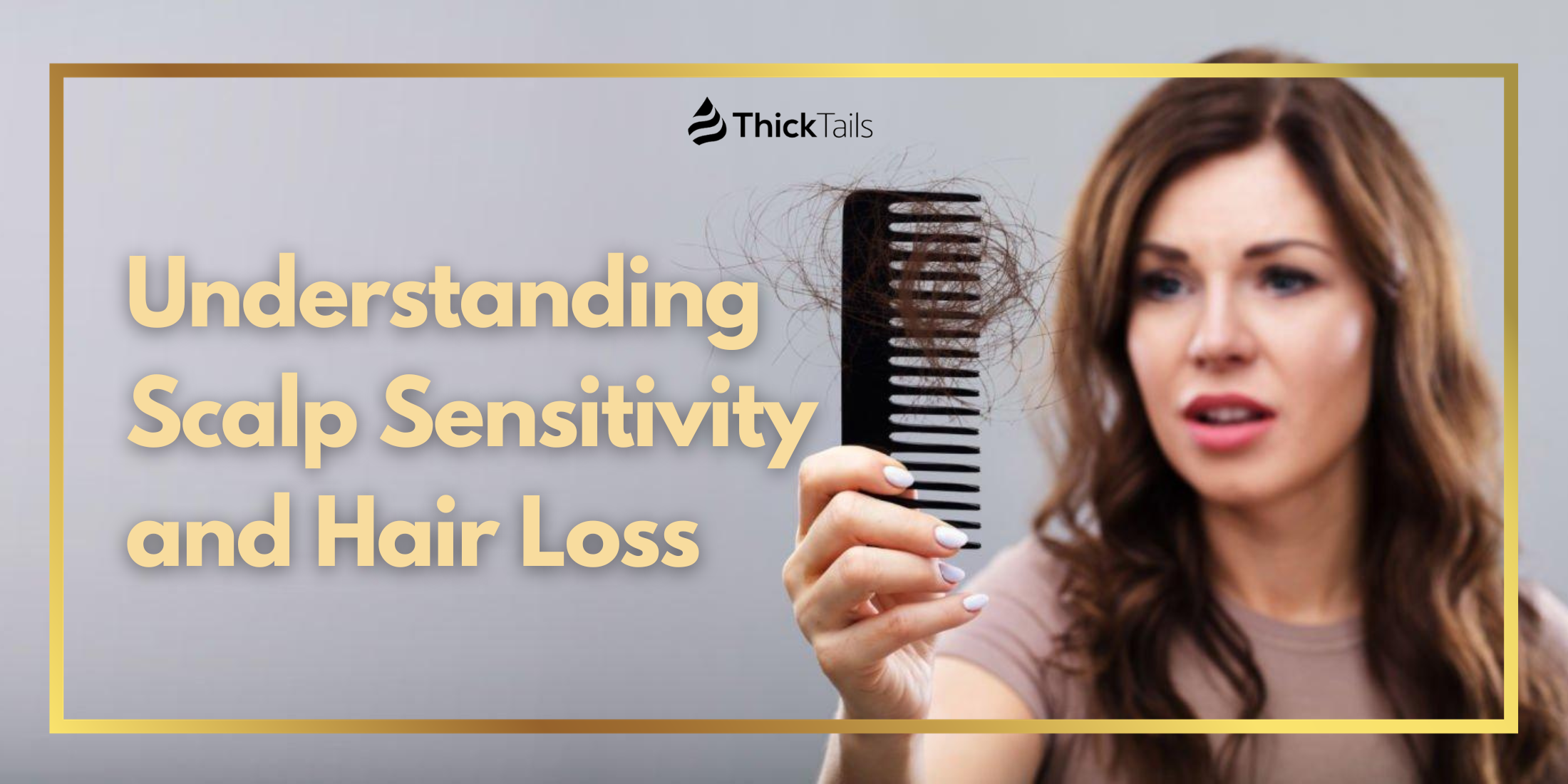 Understanding Scalp Sensitivity and Hair Loss &n...