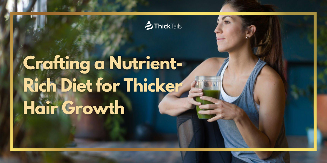 Nutrient-Rich Diet for Thicker Hair Growth