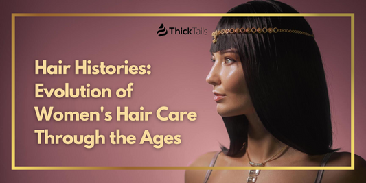 Women's Hair Care Through the Ages