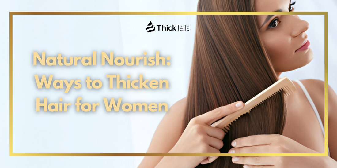 Ways to Thicken Hair for Women