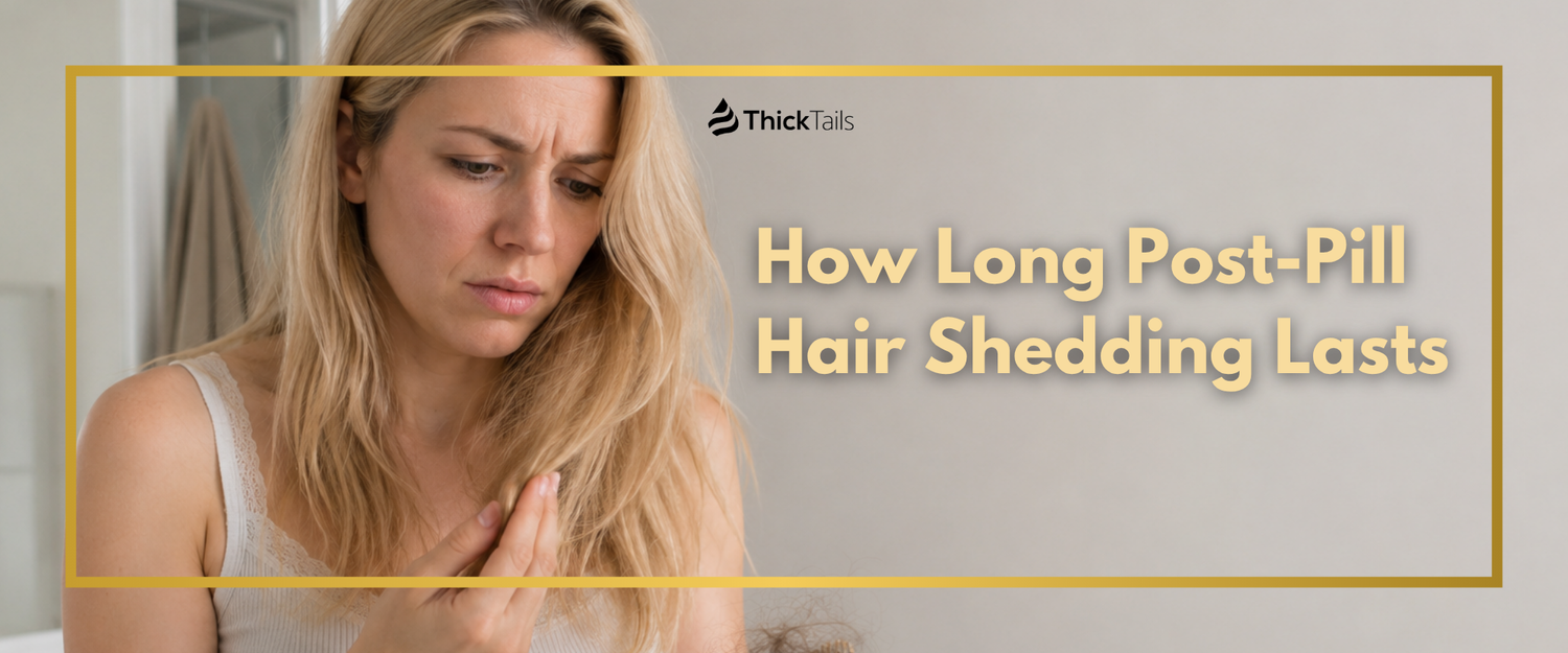 How Long Post-Pill Hair Shedding Lasts